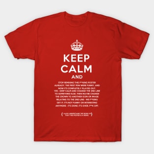 Last Keep Calm Shirt T-Shirt